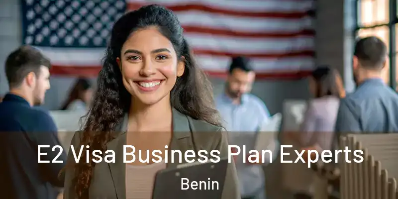  E2 Visa Business Plan Experts Benin