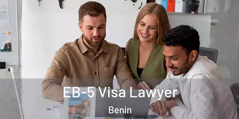 EB-5 Visa Lawyer Benin