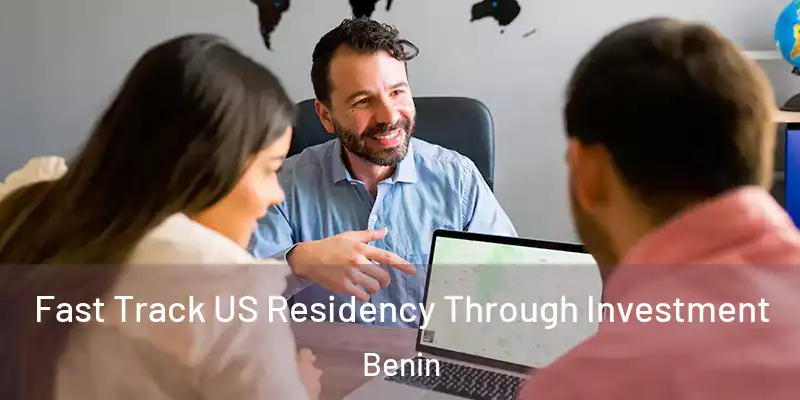  Fast Track US Residency Through Investment Benin