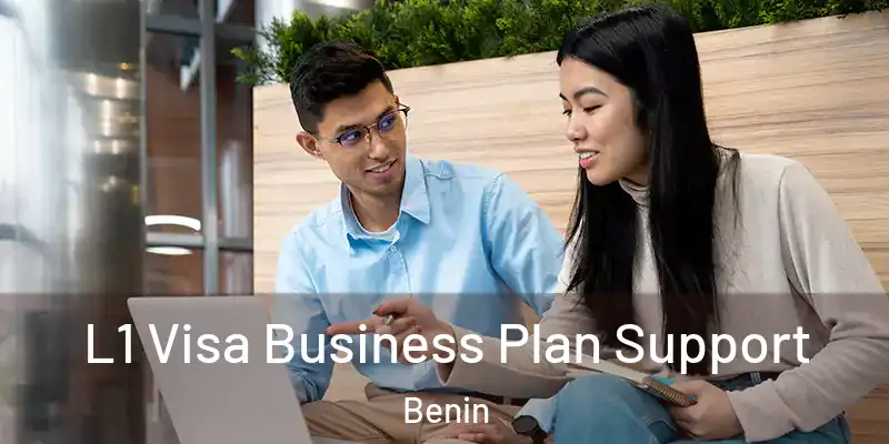  L1 Visa Business Plan Support Benin