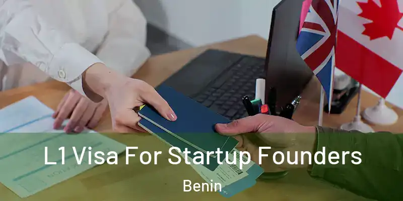  L1 Visa For Startup Founders Benin