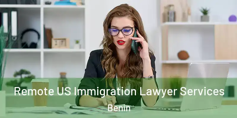  Remote US Immigration Lawyer Services Benin