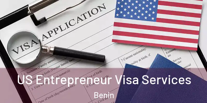  US Entrepreneur Visa Services Benin