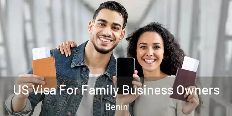  US Visa For Family Business Owners Benin