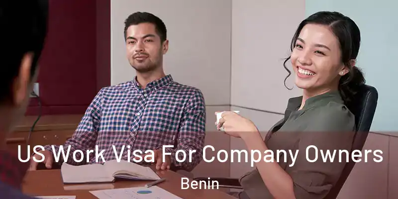  US Work Visa For Company Owners Benin